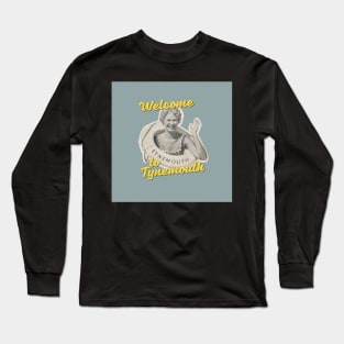 Welcome to Tynemouth Long Sleeve T-Shirt